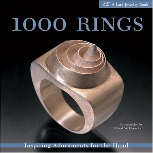 1000 Rings : Inspiring Adornments for the Hand