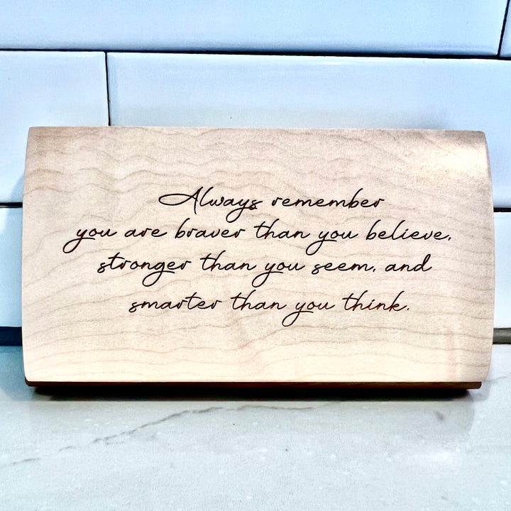 Wooden Possibility Box - Always remember you are braver than you believe...